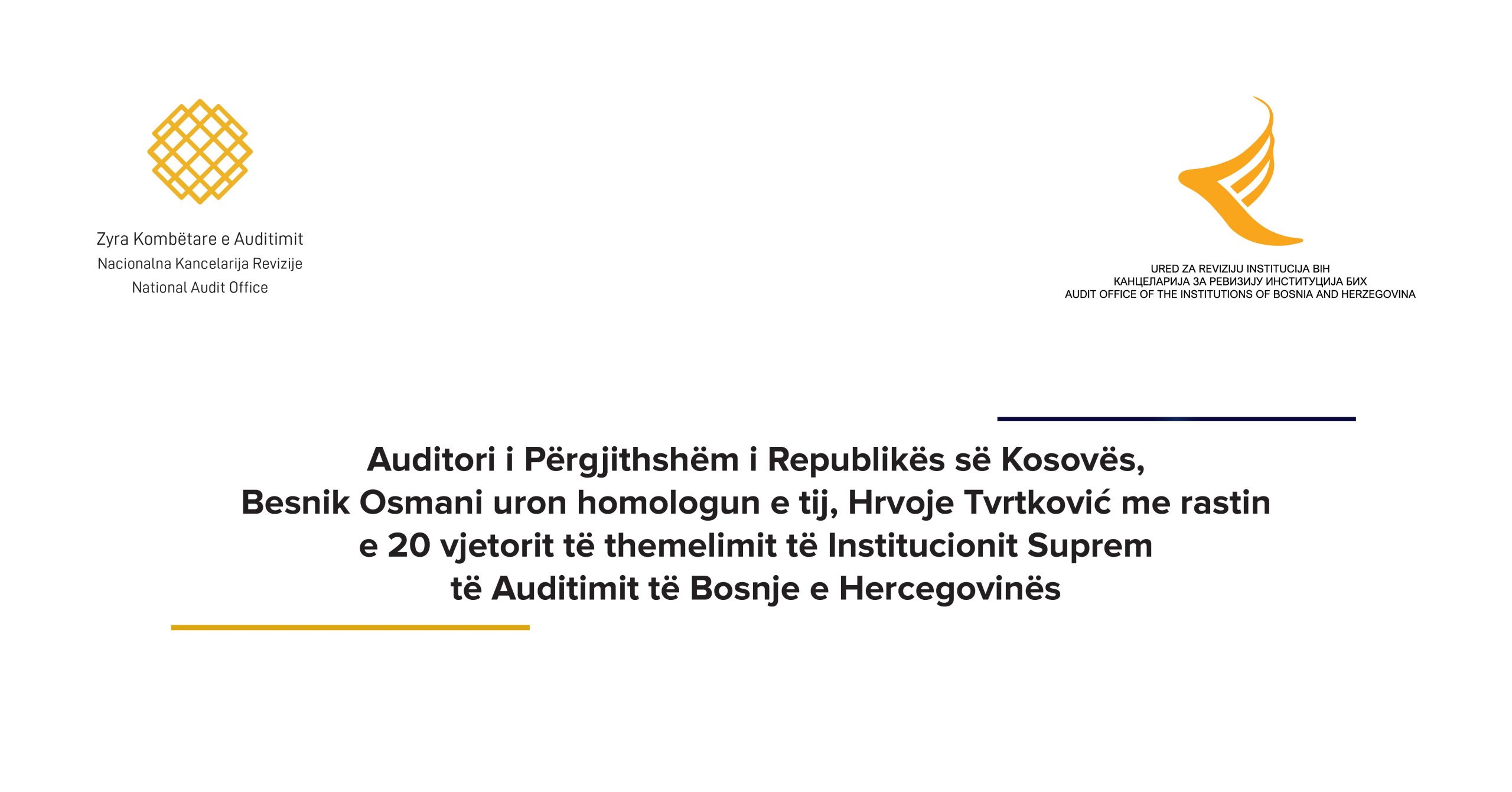 Besnik Osmani  uron homologun e tij për 20-vjetorin e themelimit të Institucionit Suprem të Auditimit të Bosnje e Hercegovinës