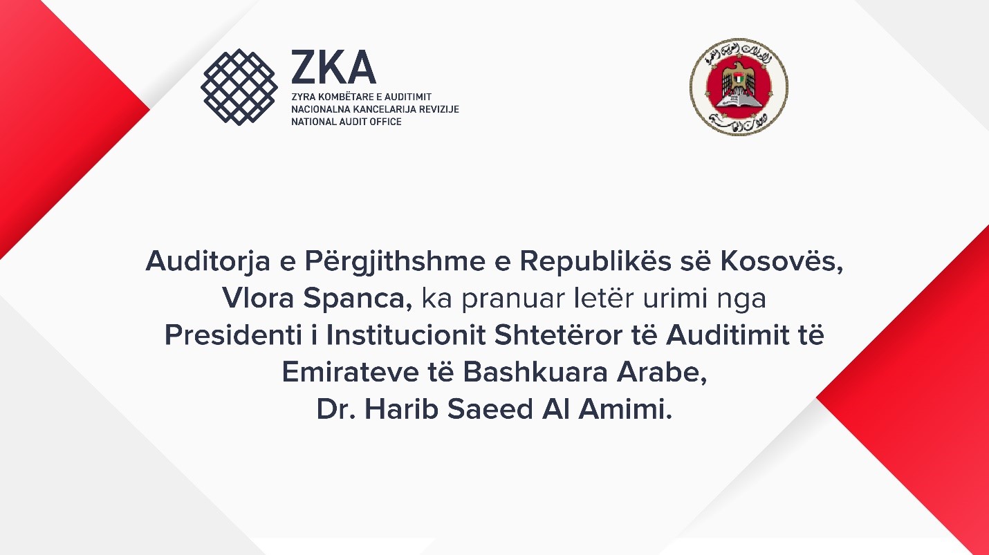 Presidenti i Institucionit Shtetëror të Auditimit të Emirateve të Bashkuara Arabe përgëzon Auditoren e Përgjithshme të Kosovës për marrjen e detyrës së re