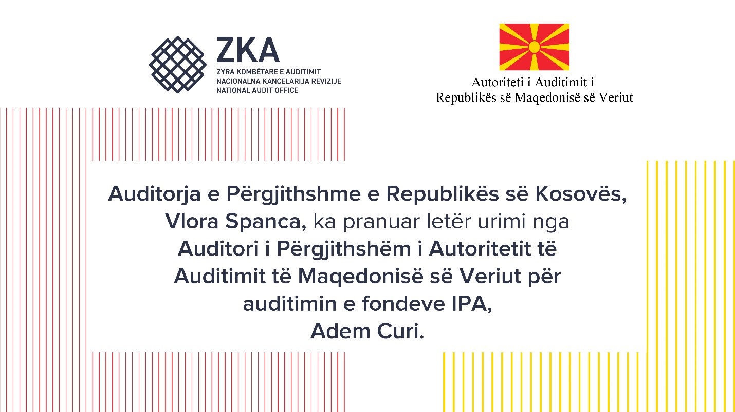 Auditorja e Përgjithshme pranon urime nga Auditori i Përgjithshëm i Autoritetit të Auditimit të Maqedonisë së Veriut për auditimin e fondeve IPA