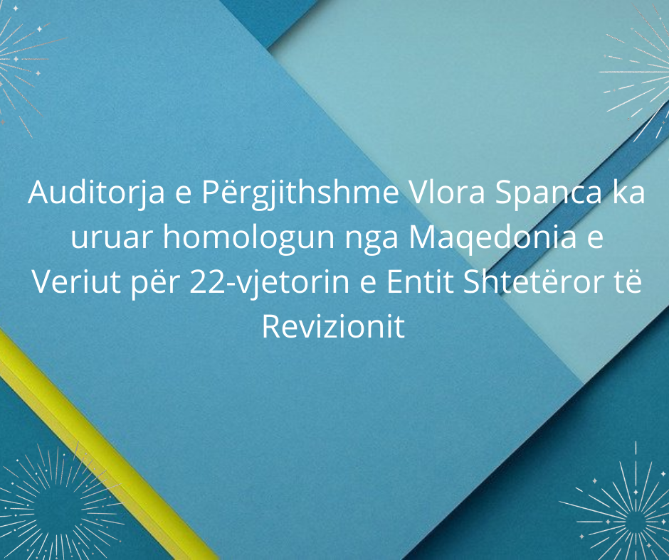 Auditorja e Përgjithshme uron homologun maqedonas me rastin e 22-vjetorit të themelimit të Entit Shtetëror të Revizionit të Maqedonisë së Veriut